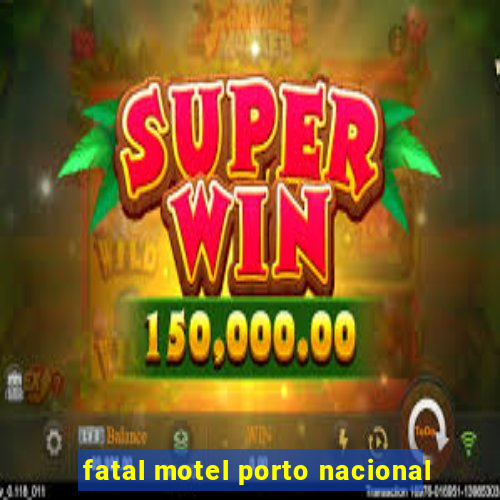 fatal motel porto nacional